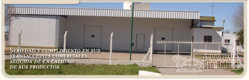 Frigorífico y Matadero San Antonio •> Seriedad y cumplimiento en sus transacciones comerciales, seguida de la calidad de sus productos.